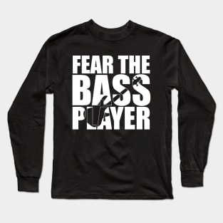 Funny FEAR THE BASS PLAYER T Shirt design cute gift Long Sleeve T-Shirt